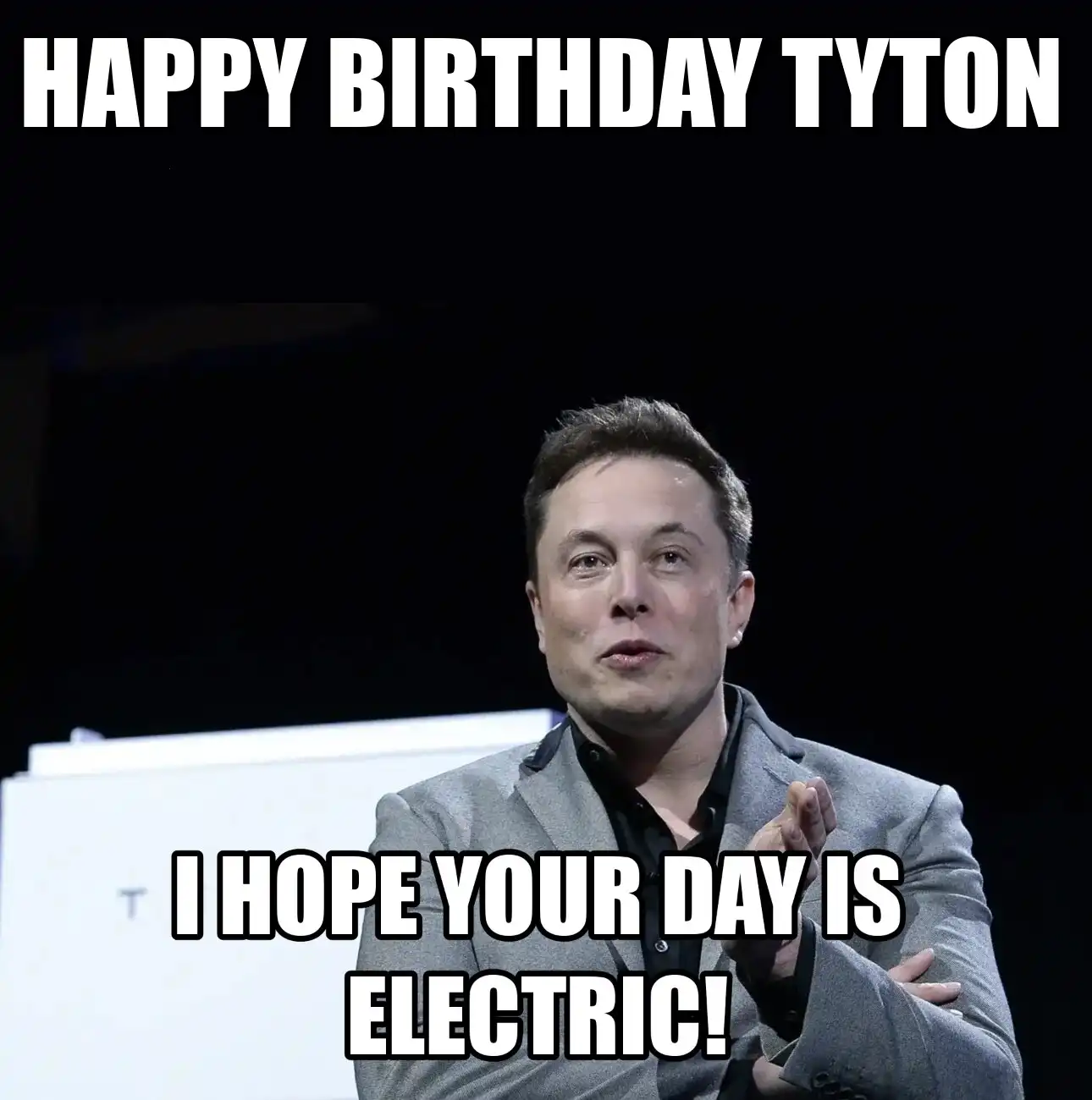 Happy Birthday Tyton I Hope Your Day Is Electric Meme