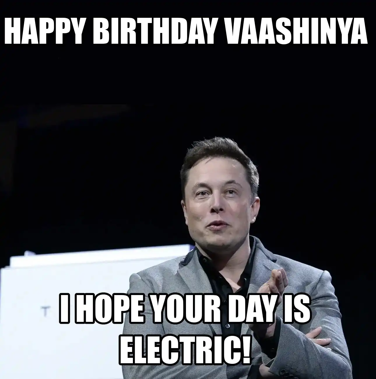 Happy Birthday Vaashinya I Hope Your Day Is Electric Meme