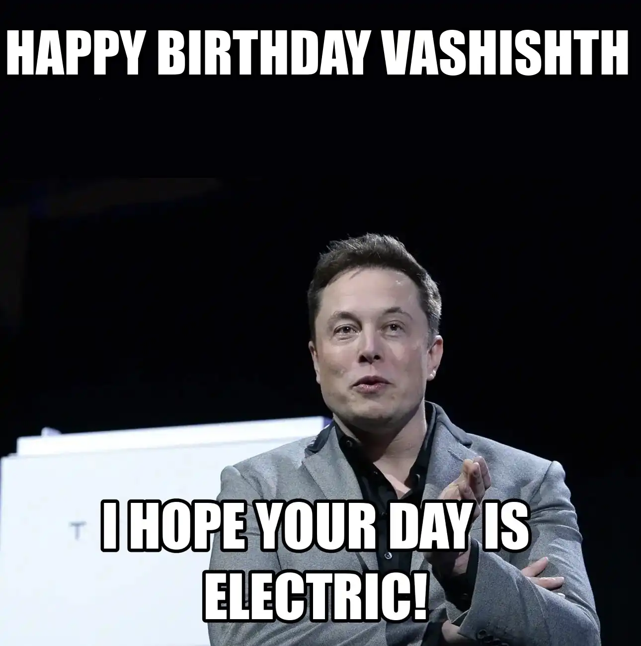 Happy Birthday Vashishth I Hope Your Day Is Electric Meme