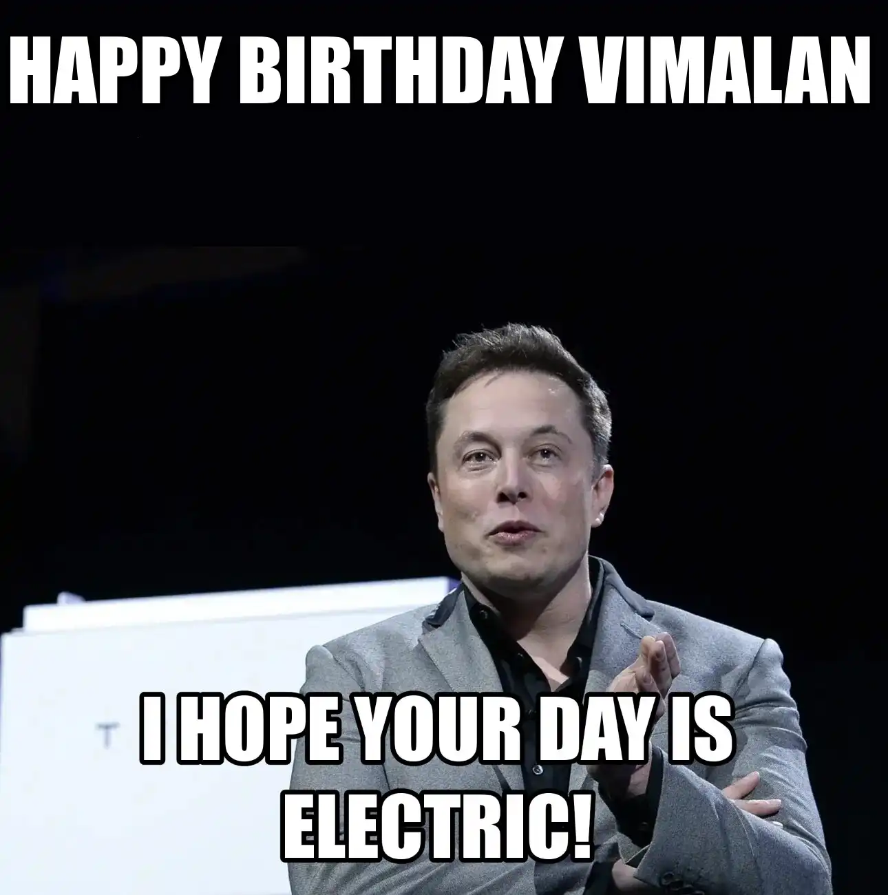 Happy Birthday Vimalan I Hope Your Day Is Electric Meme
