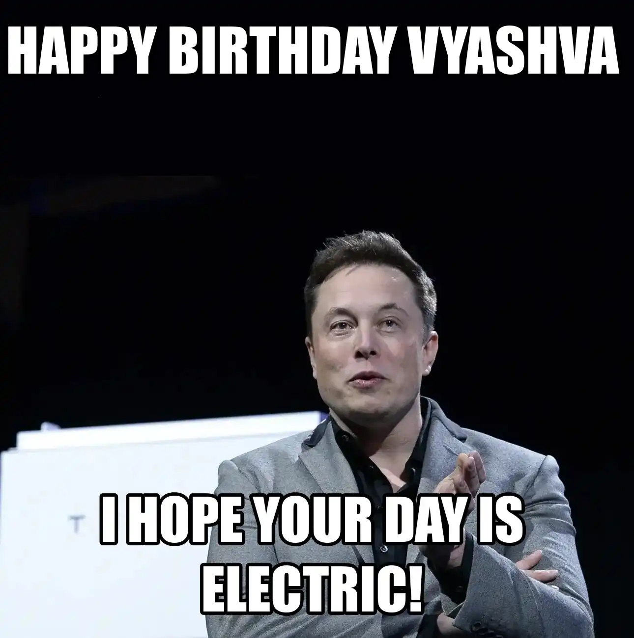Happy Birthday Vyashva I Hope Your Day Is Electric Meme