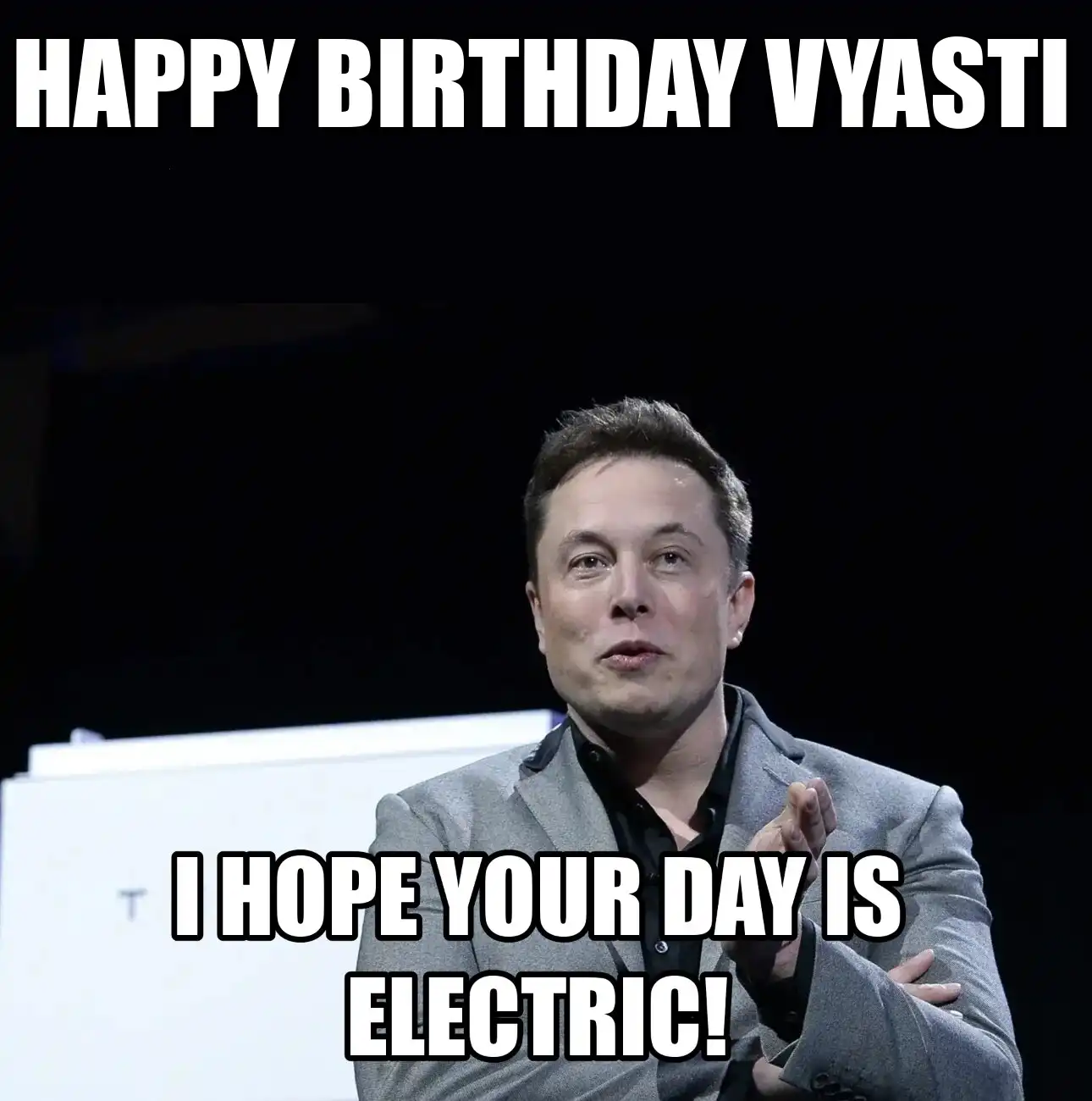 Happy Birthday Vyasti I Hope Your Day Is Electric Meme