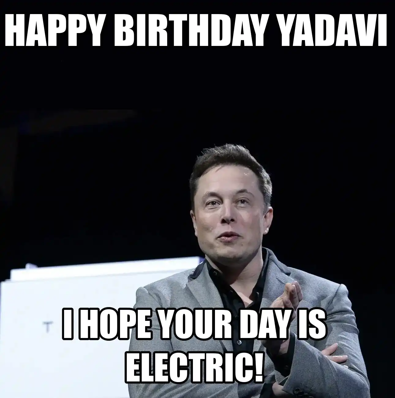 Happy Birthday Yadavi I Hope Your Day Is Electric Meme