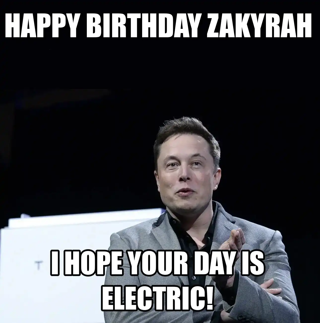 Happy Birthday Zakyrah I Hope Your Day Is Electric Meme