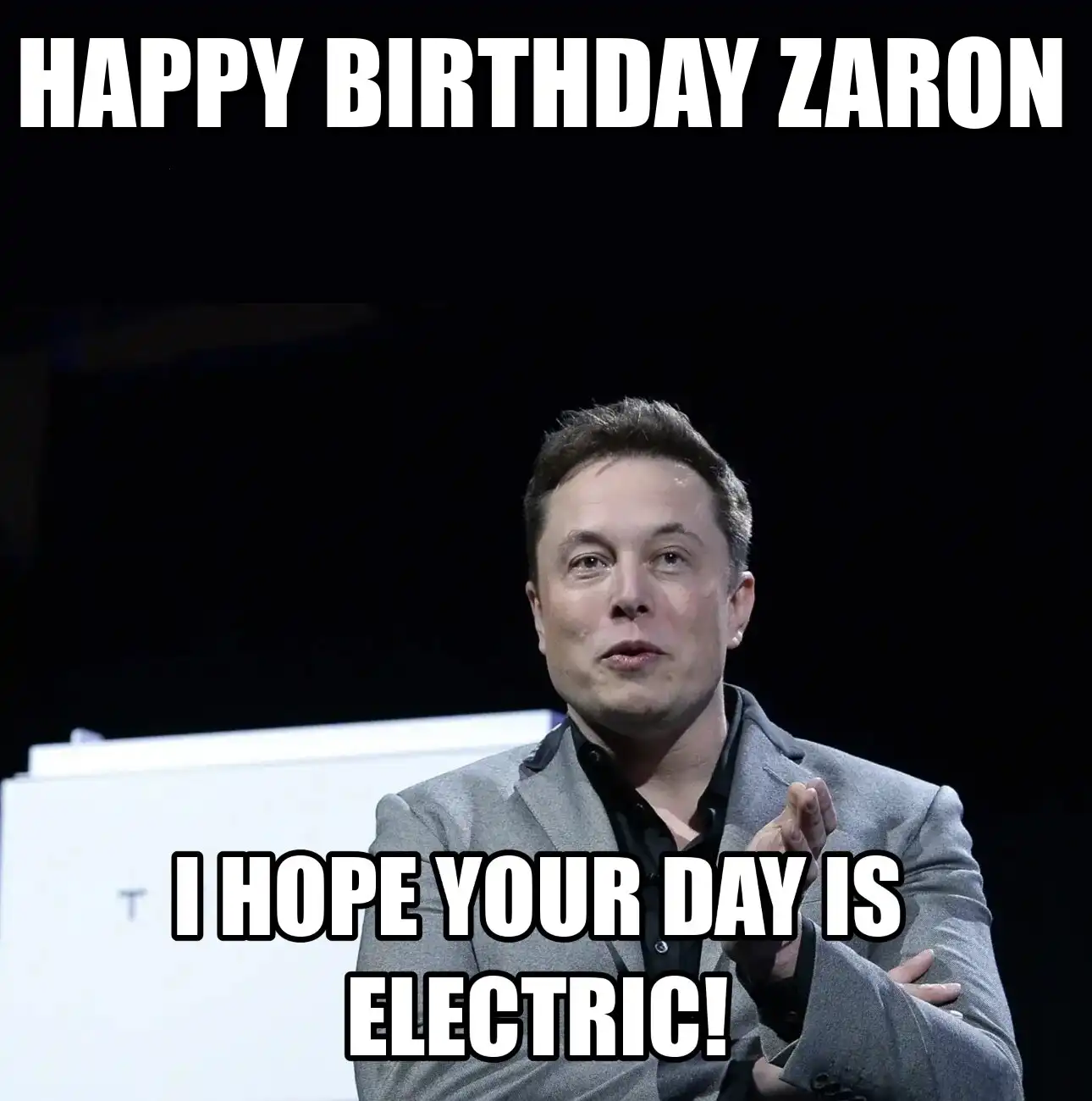 Happy Birthday Zaron I Hope Your Day Is Electric Meme