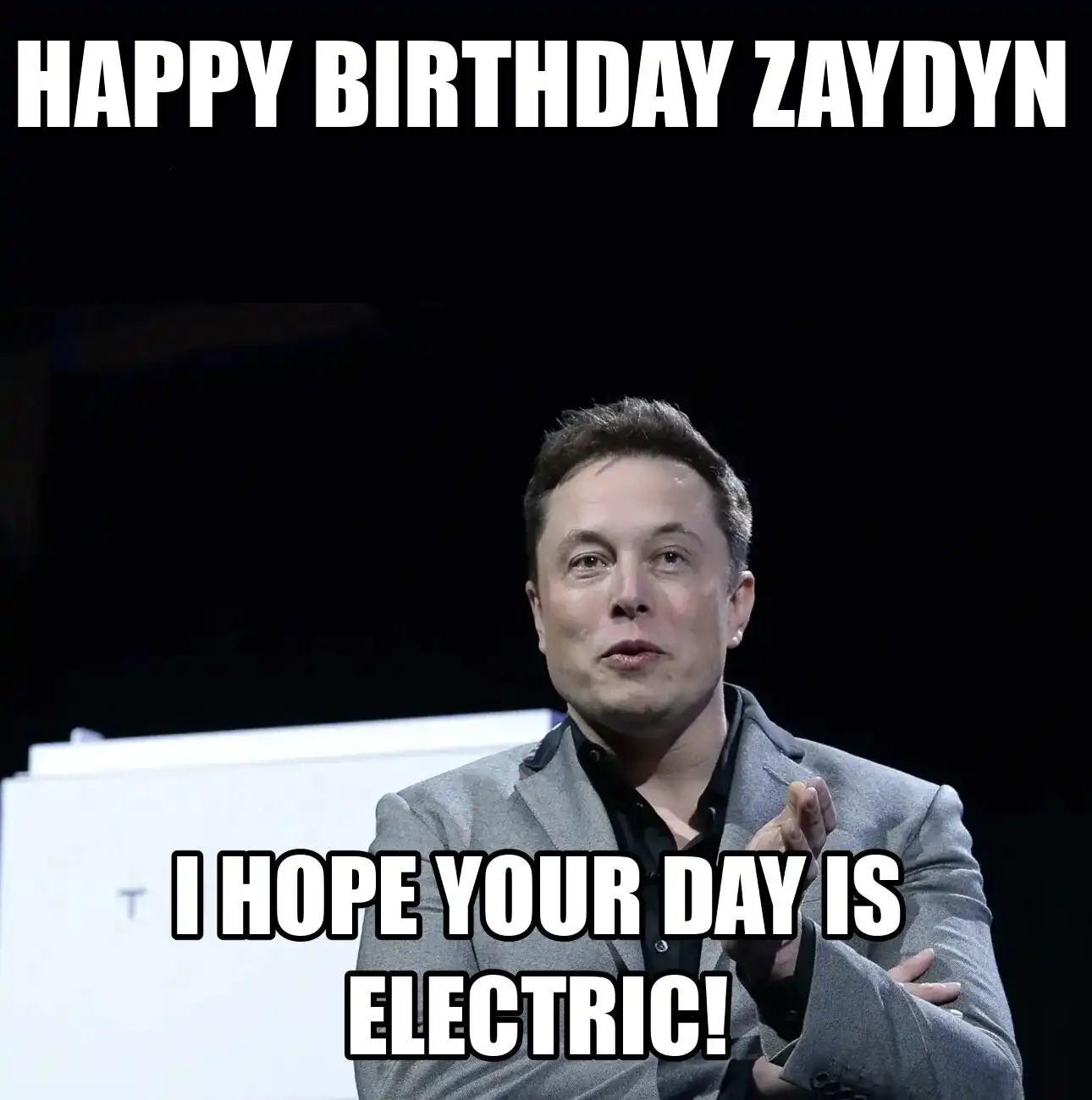 Happy Birthday Zaydyn I Hope Your Day Is Electric Meme