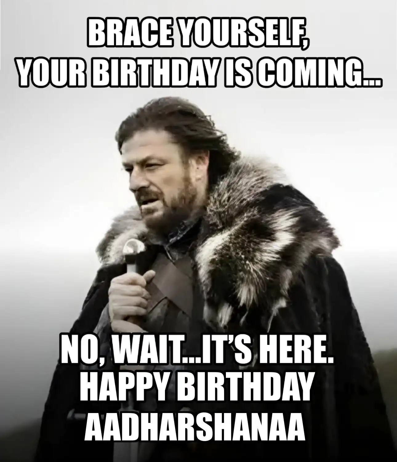 Happy Birthday Aadharshanaa Brace Yourself Your Birthday Is Coming Meme