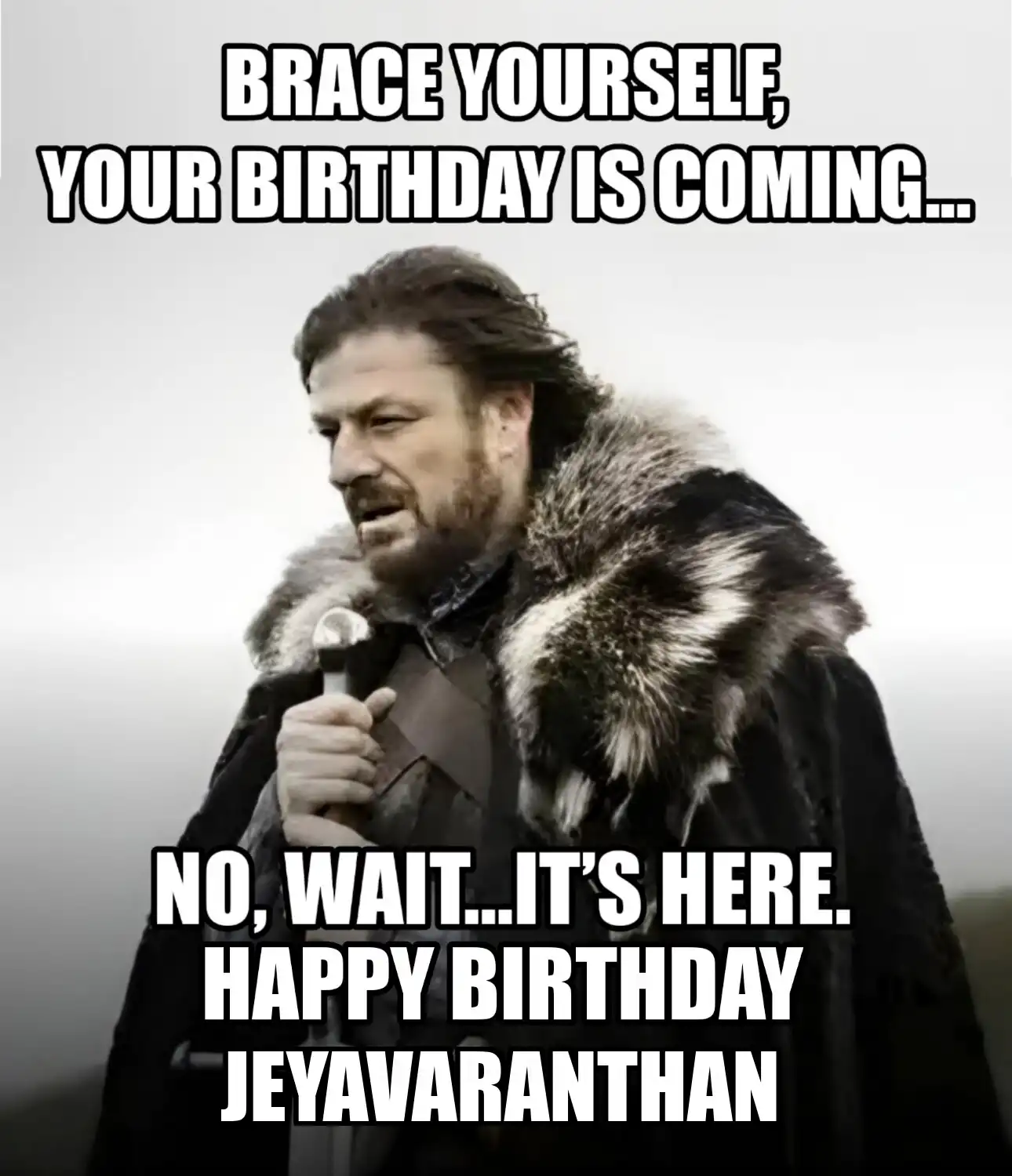 Happy Birthday Jeyavaranthan Brace Yourself Your Birthday Is Coming Meme