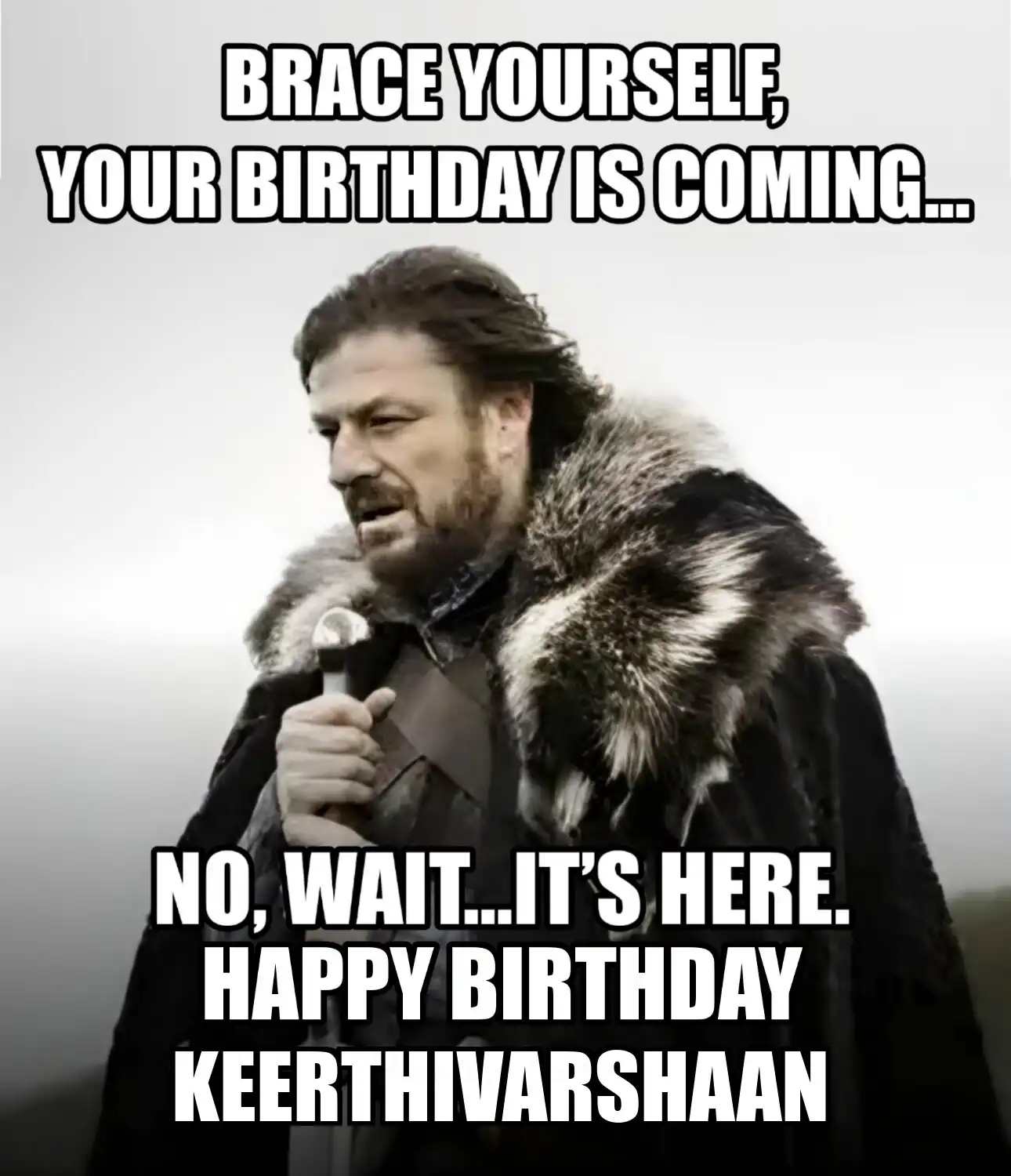 Happy Birthday Keerthivarshaan Brace Yourself Your Birthday Is Coming Meme