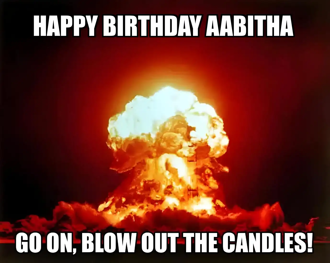 Happy Birthday Aabitha Go On Blow Out The Candles Meme