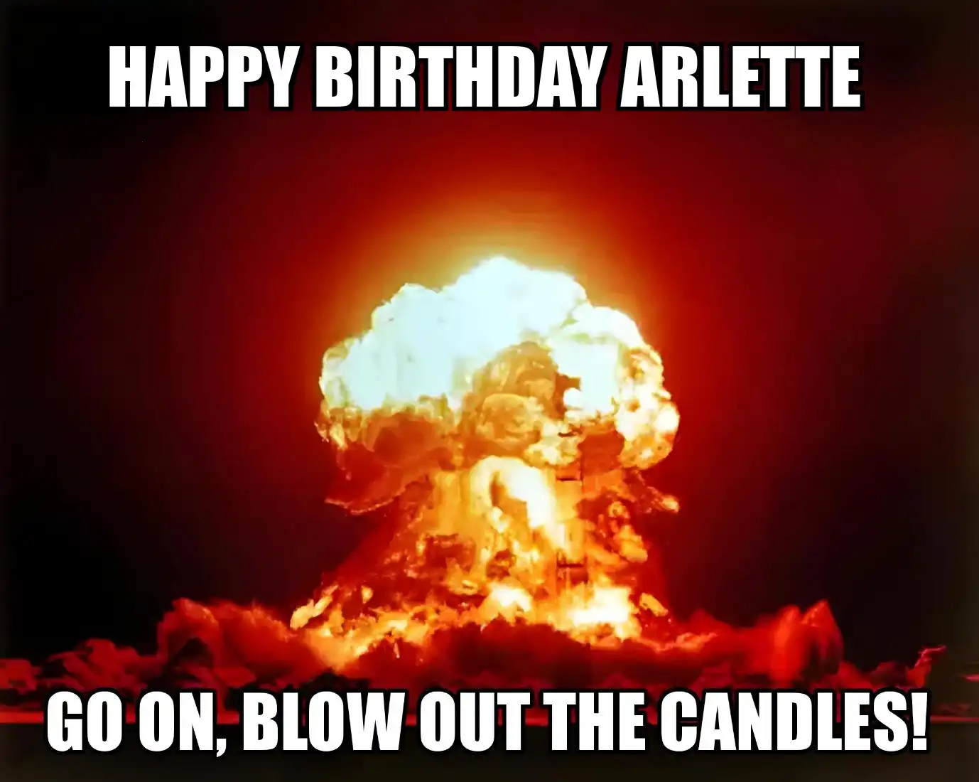 Happy Birthday Arlette Go On Blow Out The Candles Meme