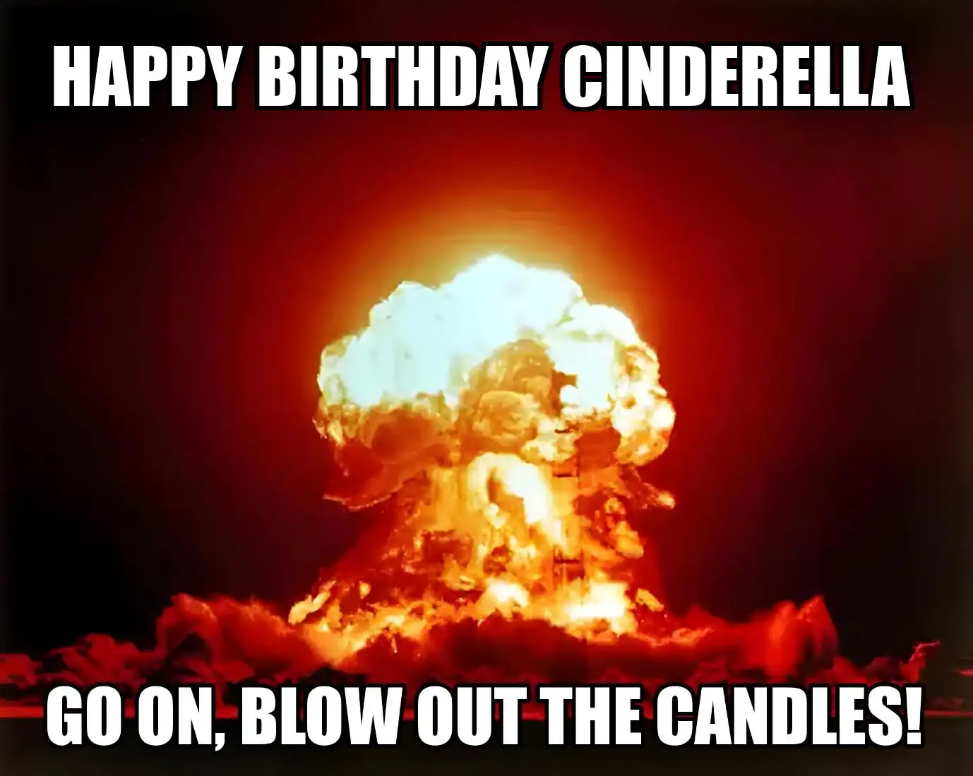 Happy Birthday Cinderella Go On Blow Out The Candles Meme
