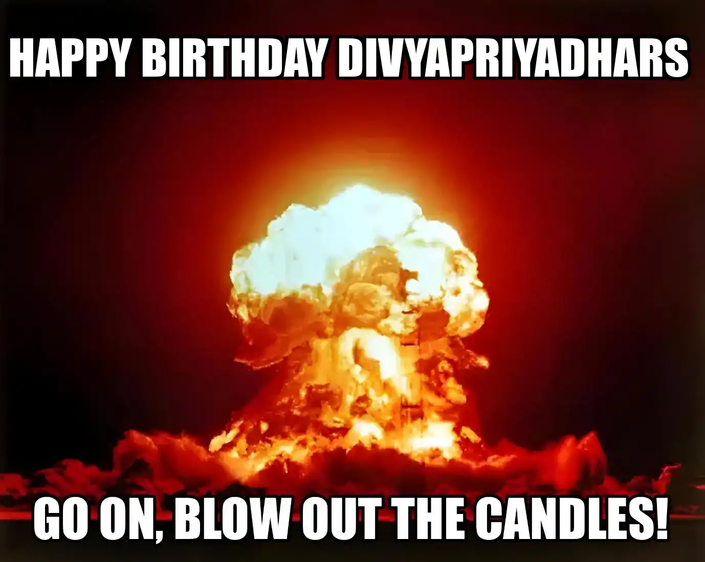 Happy Birthday Divyapriyadhars Go On Blow Out The Candles Meme