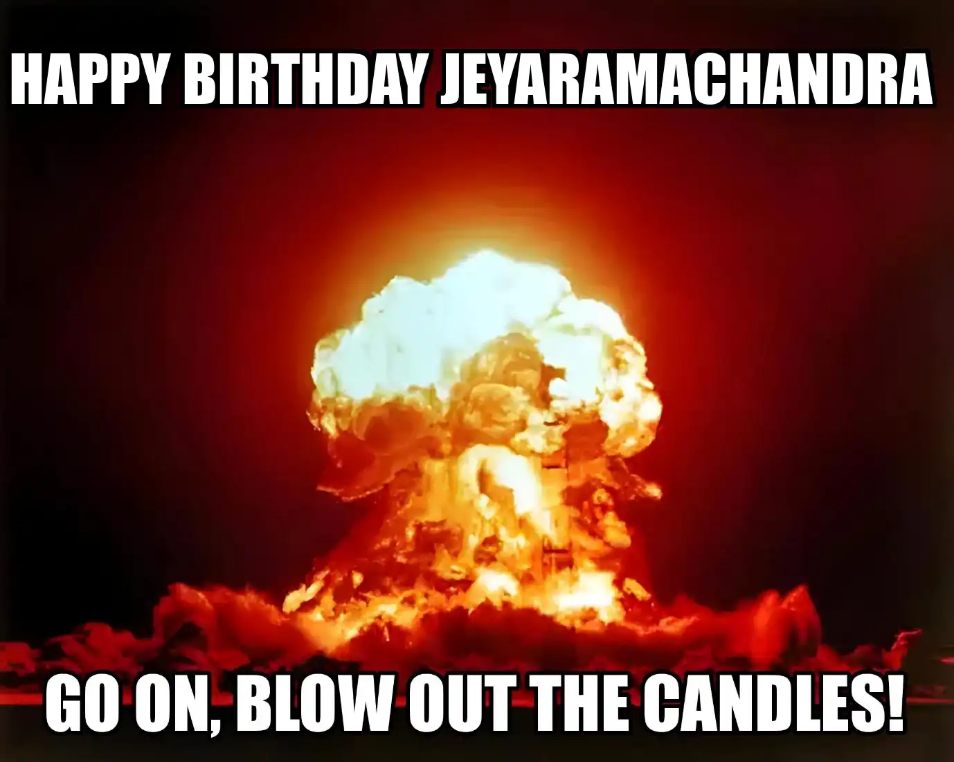 Happy Birthday Jeyaramachandra Go On Blow Out The Candles Meme