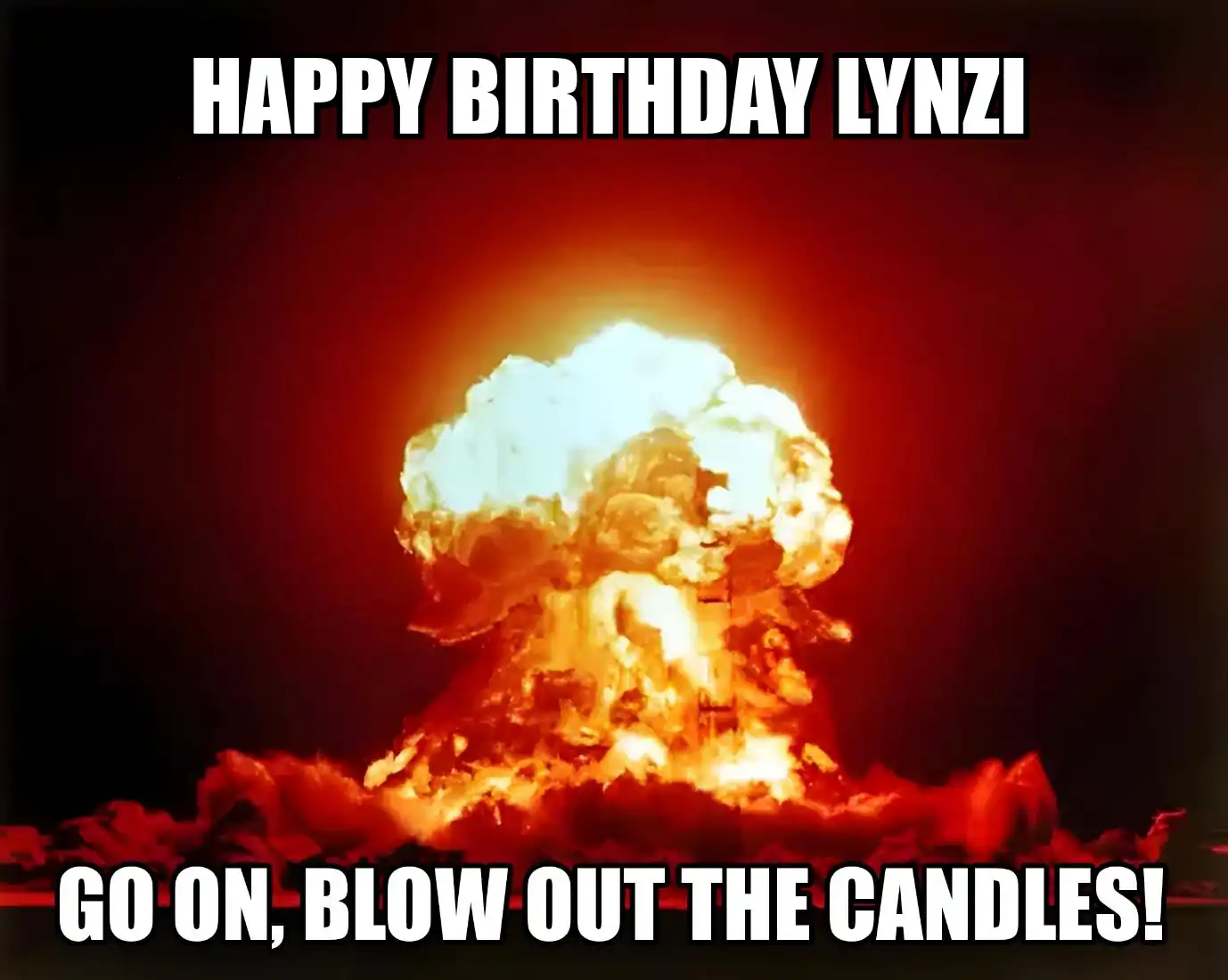Happy Birthday Lynzi Go On Blow Out The Candles Meme
