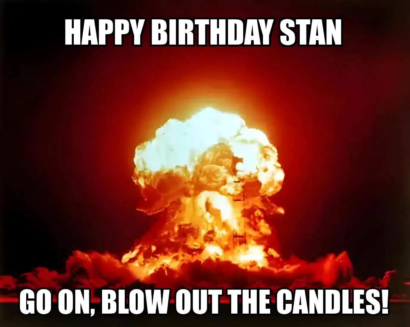 Happy Birthday Stan Go On Blow Out The Candles Meme