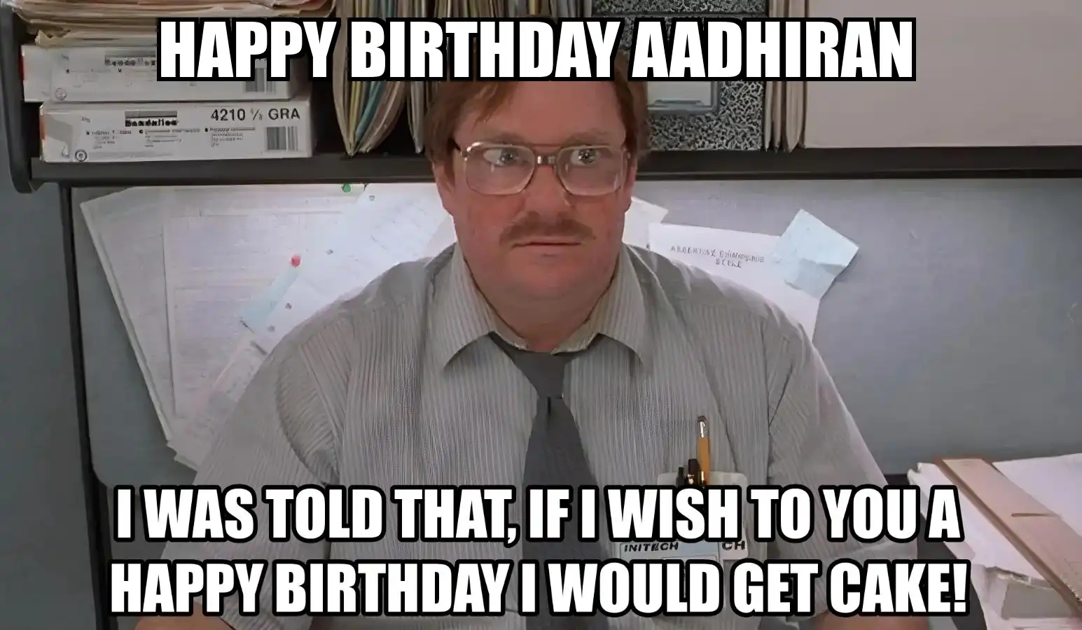 Happy Birthday Aadhiran I Would Get A Cake Meme