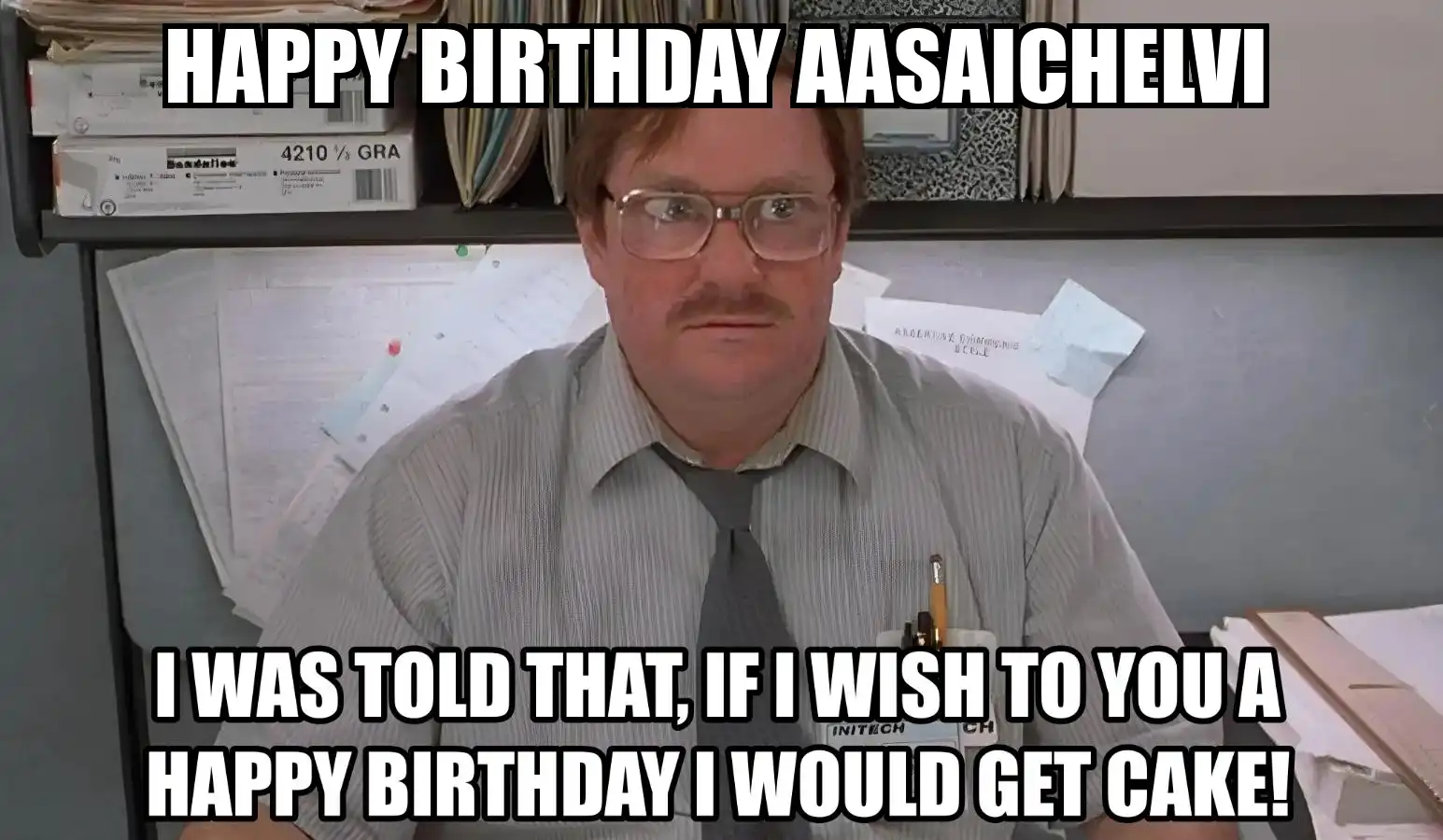 Happy Birthday Aasaichelvi I Would Get A Cake Meme