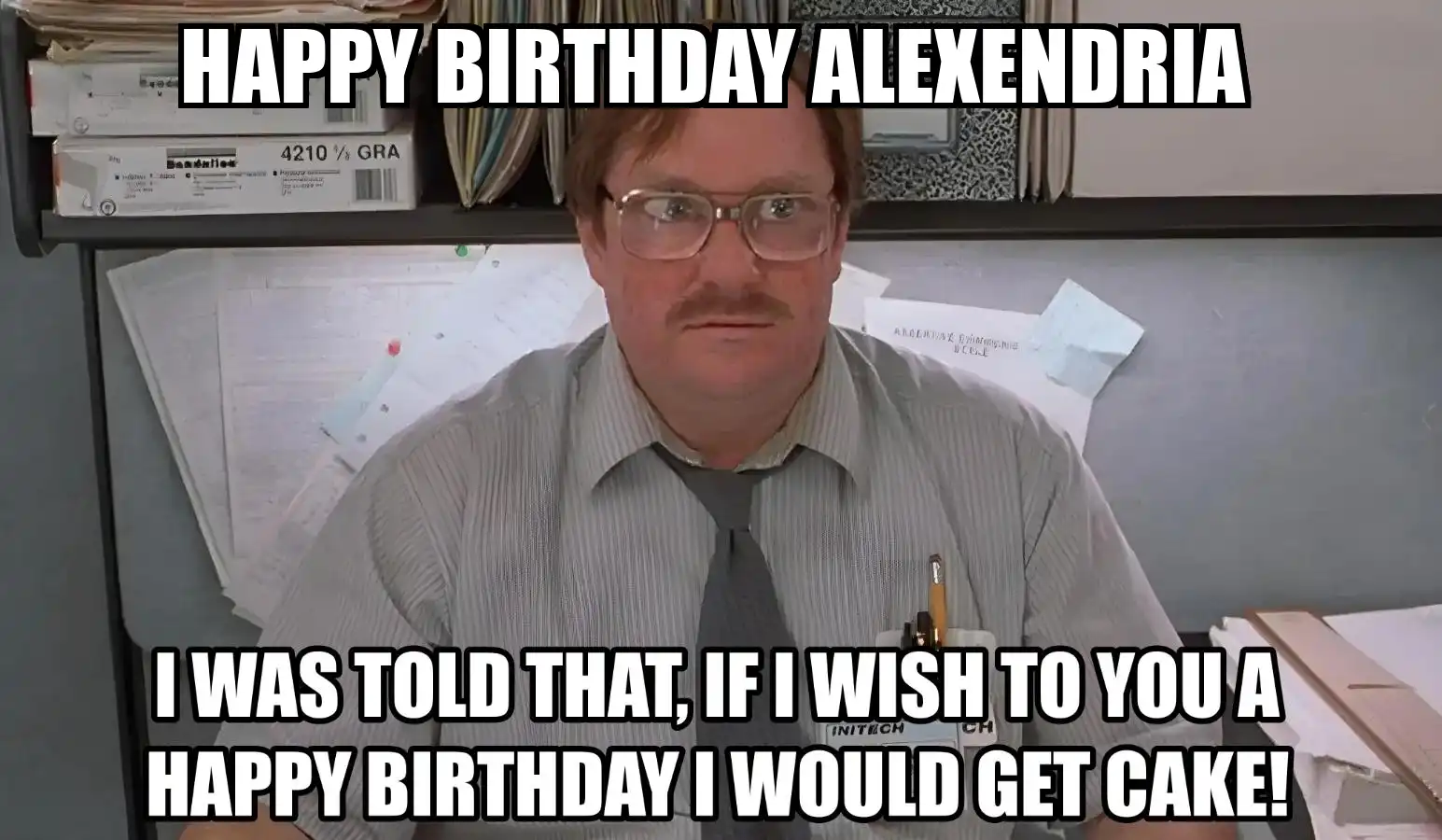 Happy Birthday Alexendria I Would Get A Cake Meme