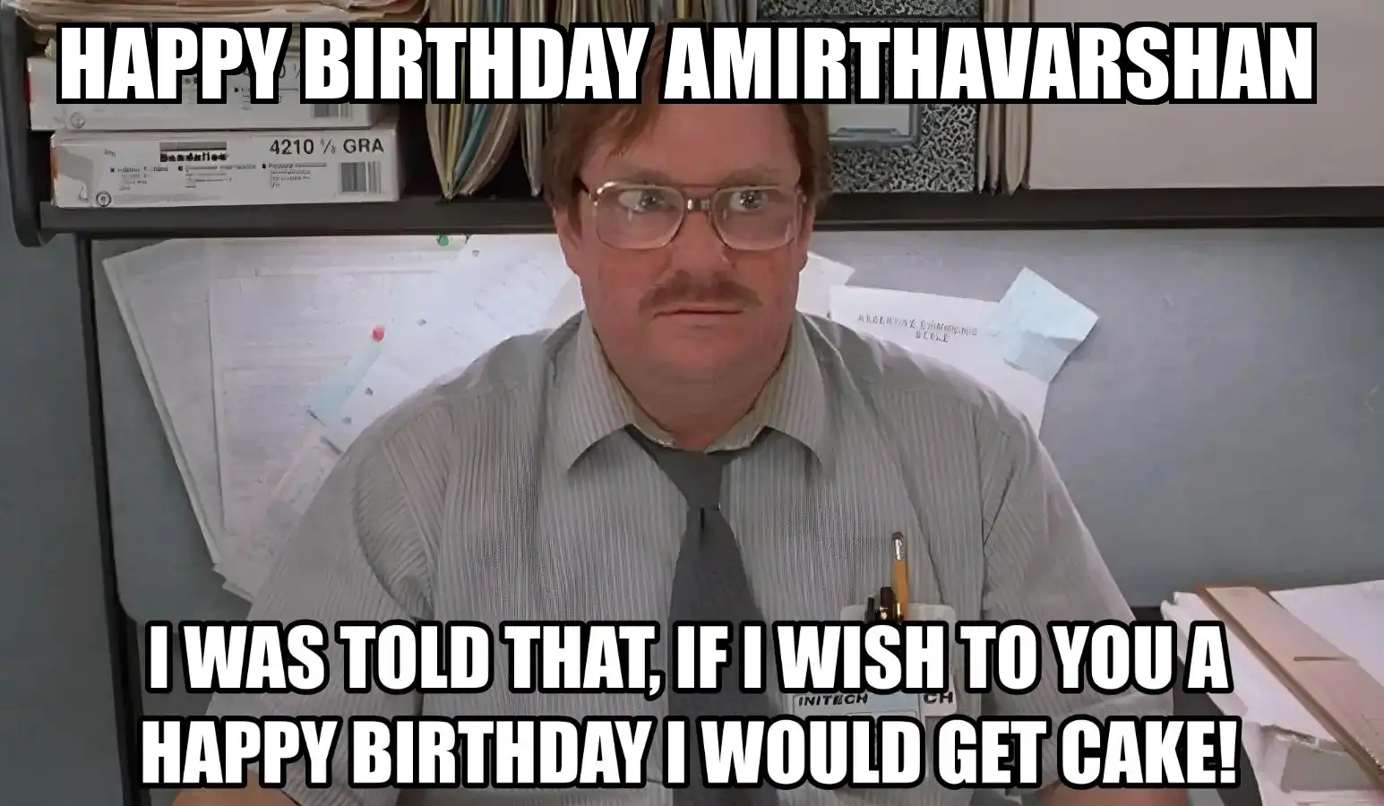 Happy Birthday Amirthavarshan I Would Get A Cake Meme
