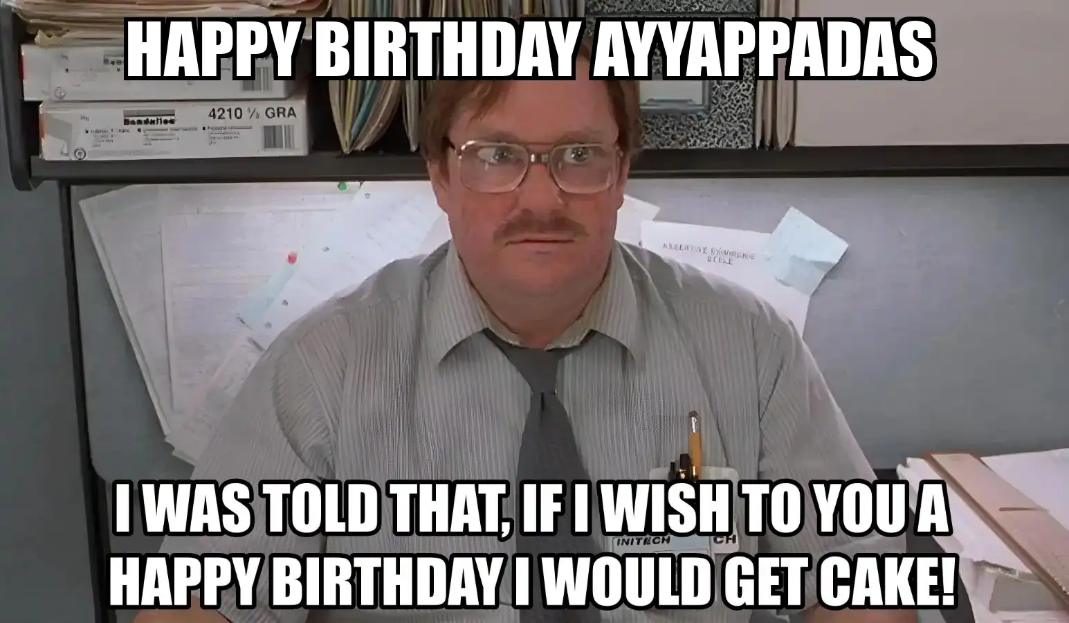 Happy Birthday Ayyappadas I Would Get A Cake Meme