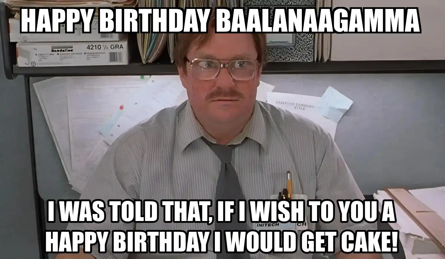 Happy Birthday Baalanaagamma I Would Get A Cake Meme