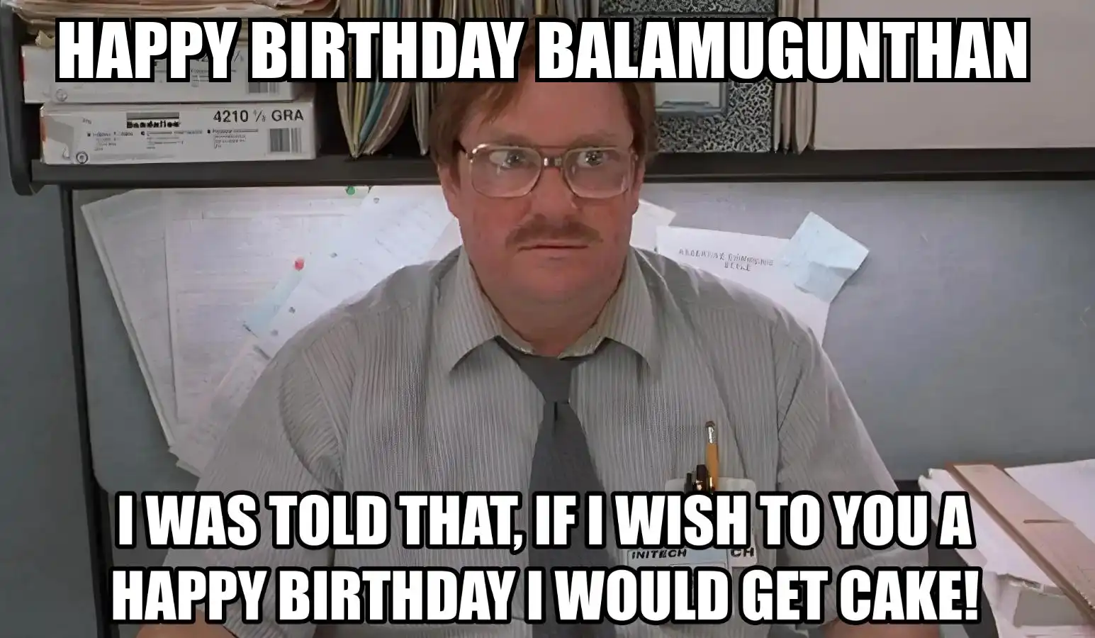 Happy Birthday Balamugunthan I Would Get A Cake Meme
