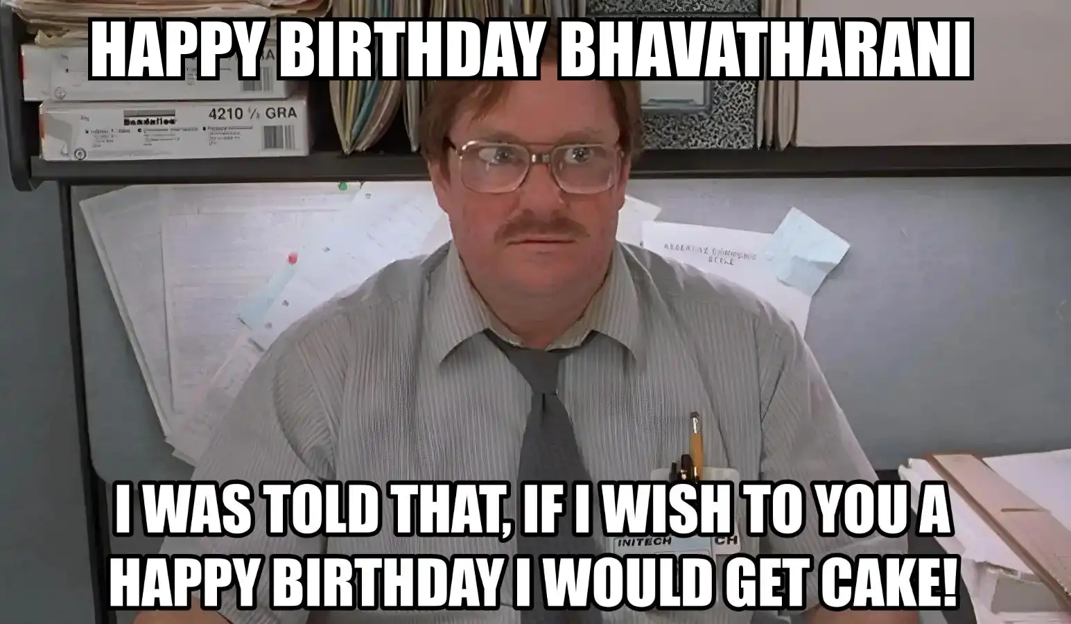 Happy Birthday Bhavatharani I Would Get A Cake Meme