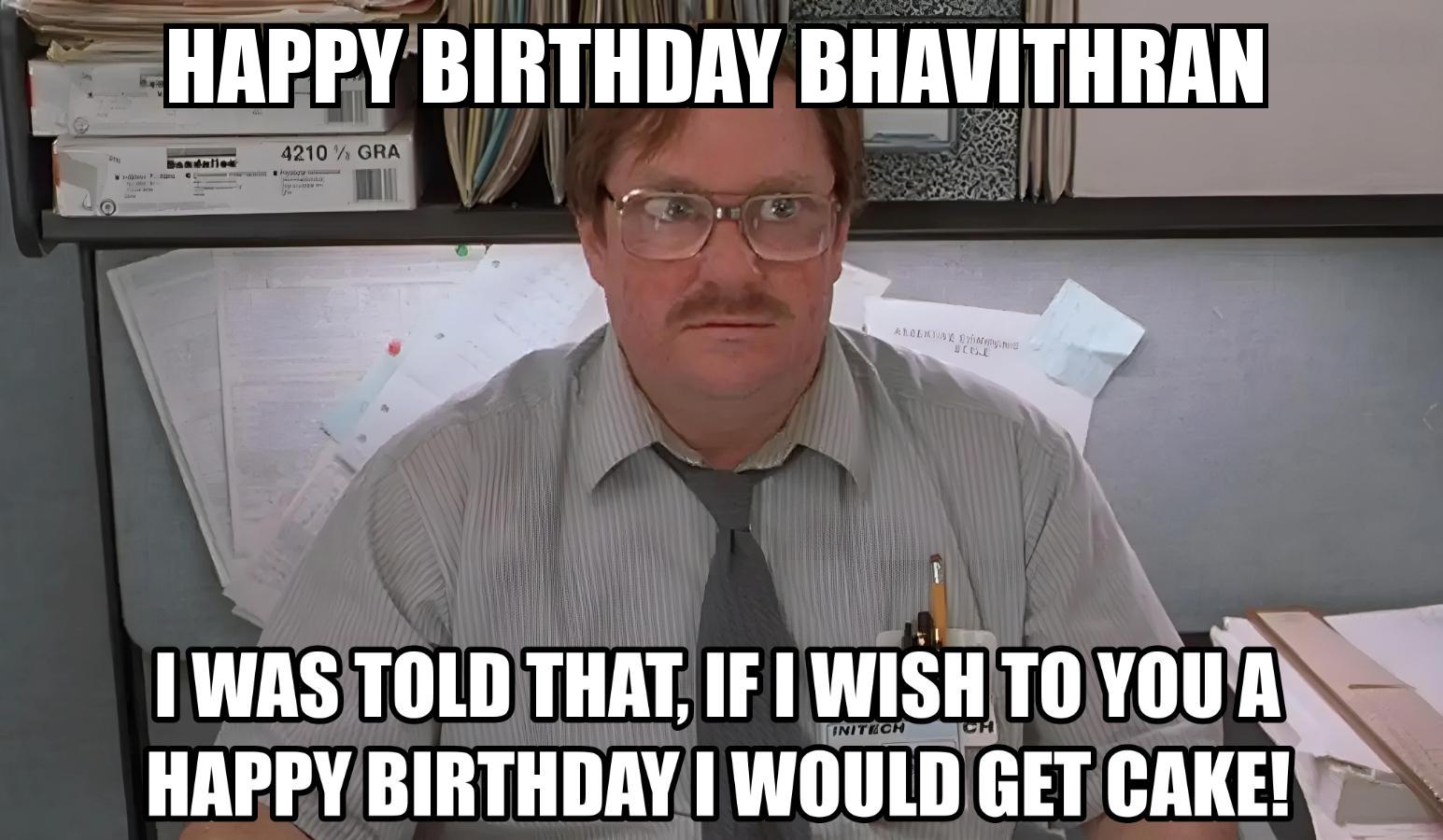 Happy Birthday Bhavithran I Would Get A Cake Meme