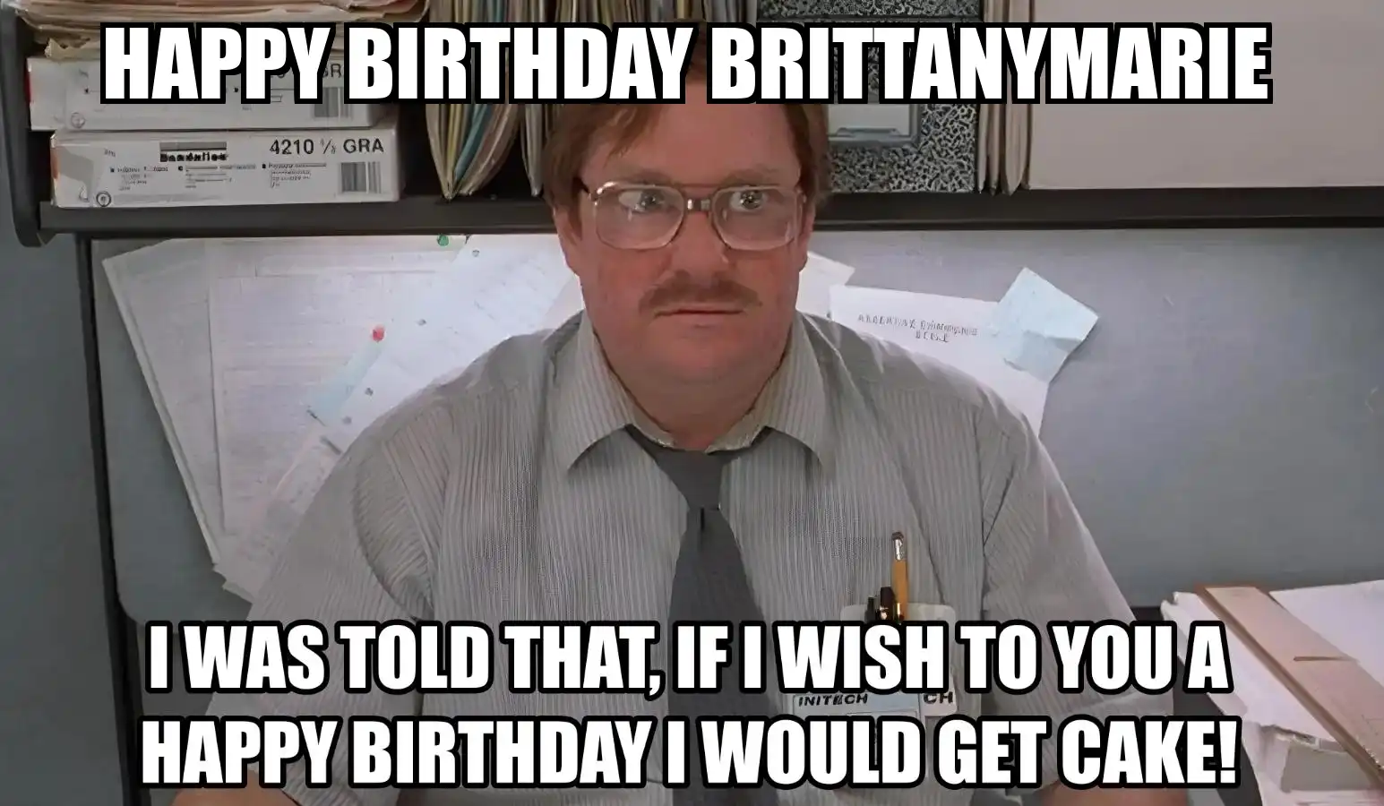 Happy Birthday Brittanymarie I Would Get A Cake Meme