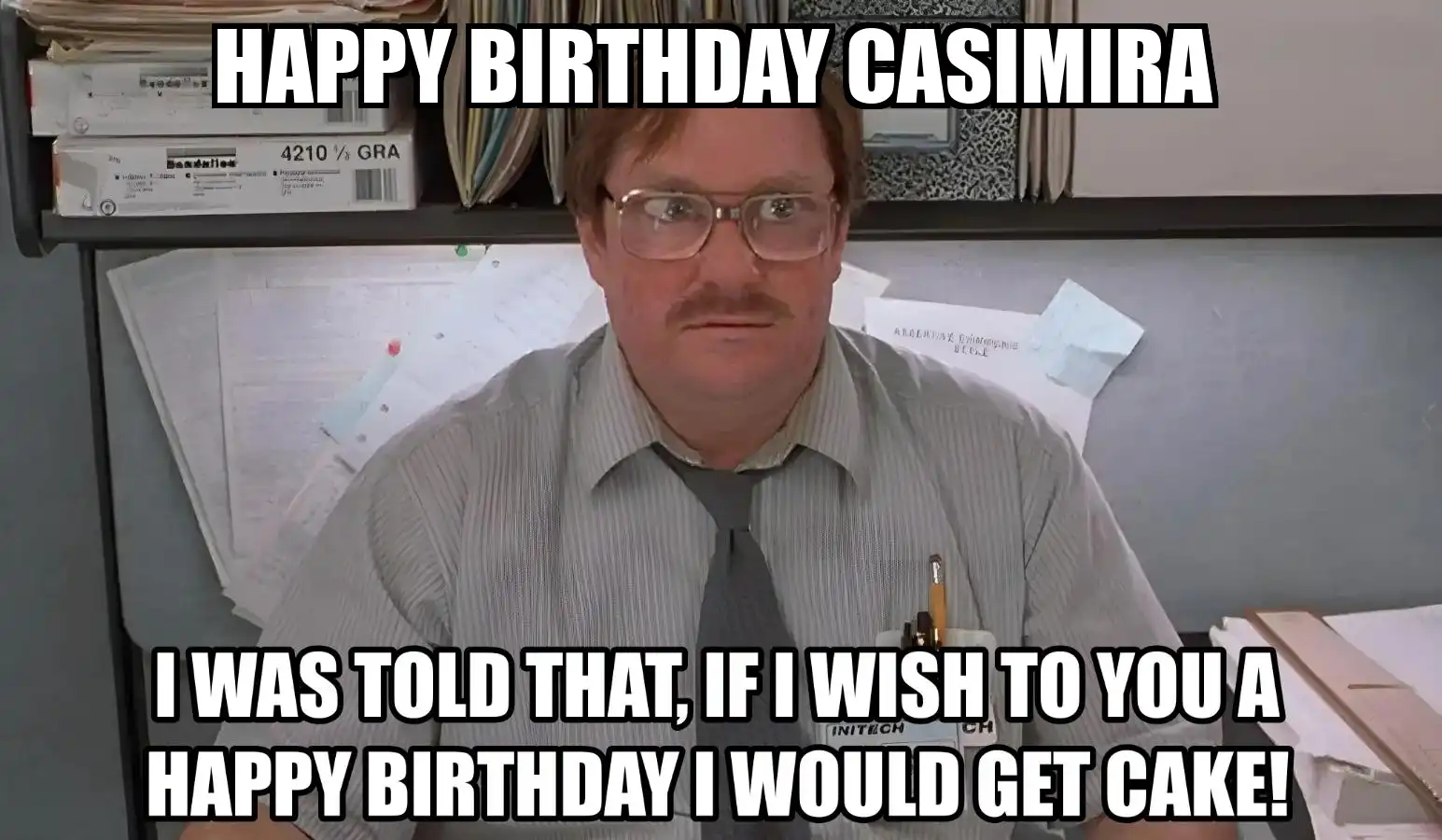 Happy Birthday Casimira I Would Get A Cake Meme