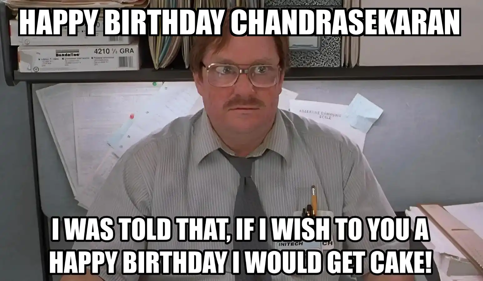 Happy Birthday Chandrasekaran I Would Get A Cake Meme