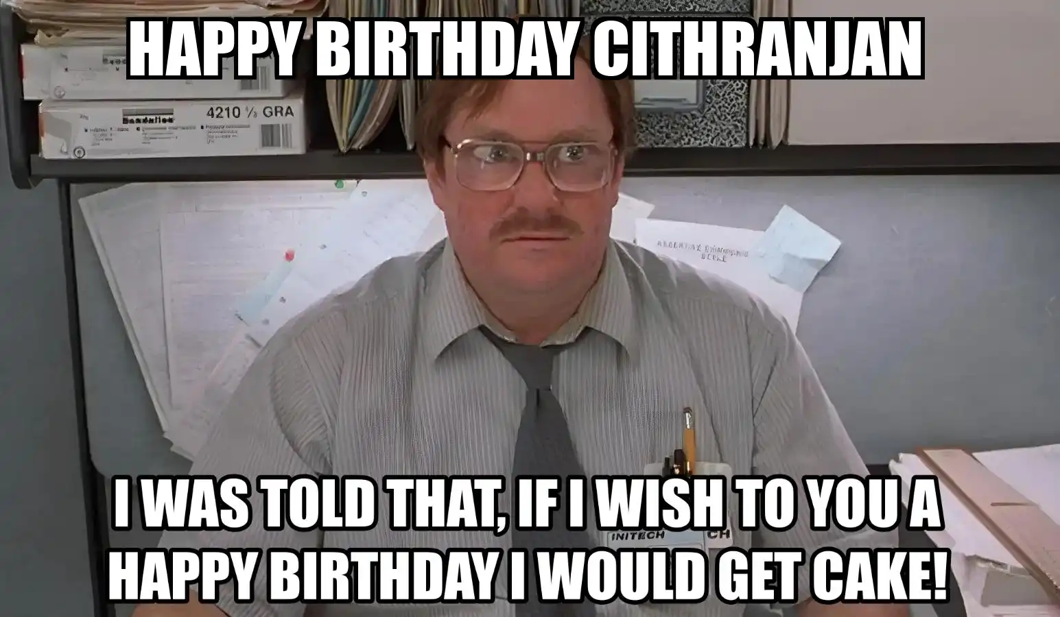 Happy Birthday Cithranjan I Would Get A Cake Meme