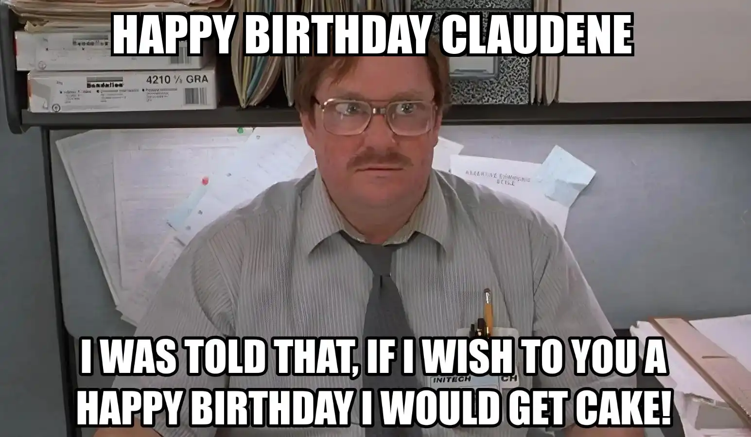 Happy Birthday Claudene I Would Get A Cake Meme