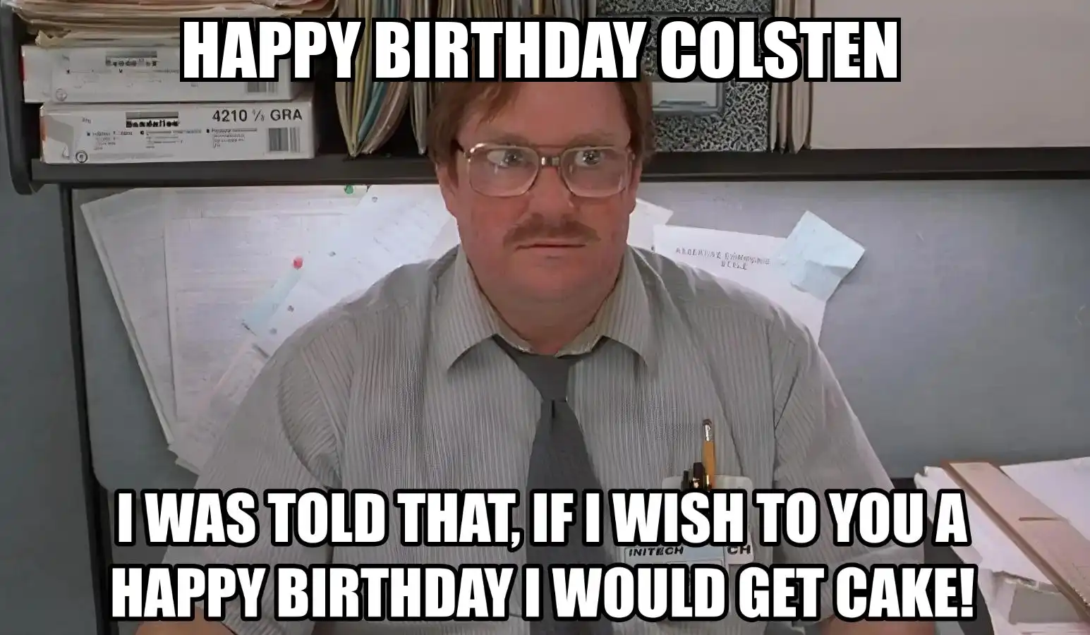 Happy Birthday Colsten I Would Get A Cake Meme