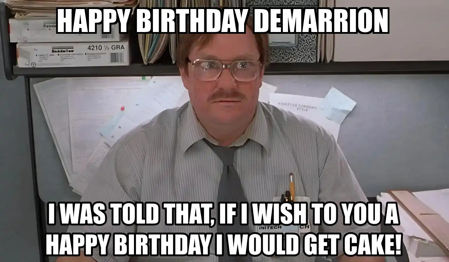 Happy Birthday Demarrion I Would Get A Cake Meme