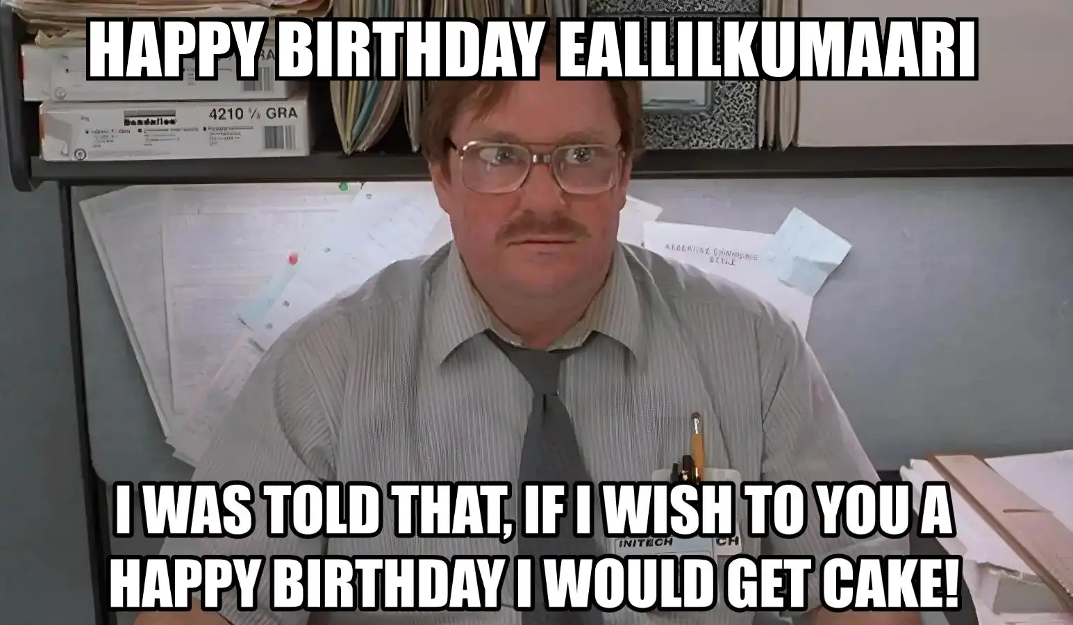 Happy Birthday Eallilkumaari I Would Get A Cake Meme