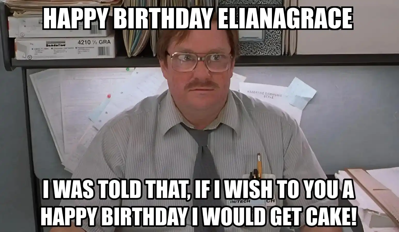 Happy Birthday Elianagrace I Would Get A Cake Meme