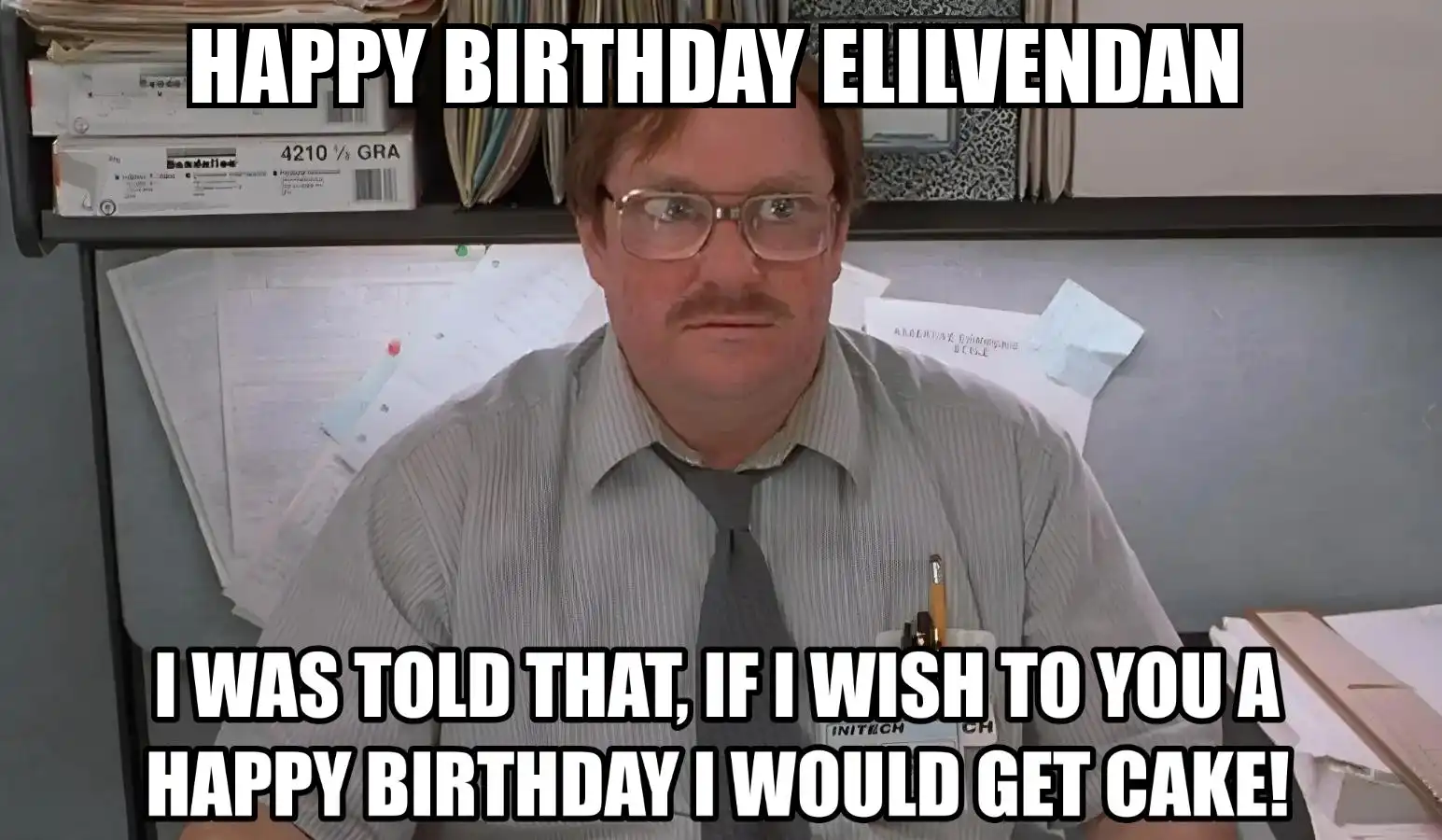 Happy Birthday ElilVendan I Would Get A Cake Meme