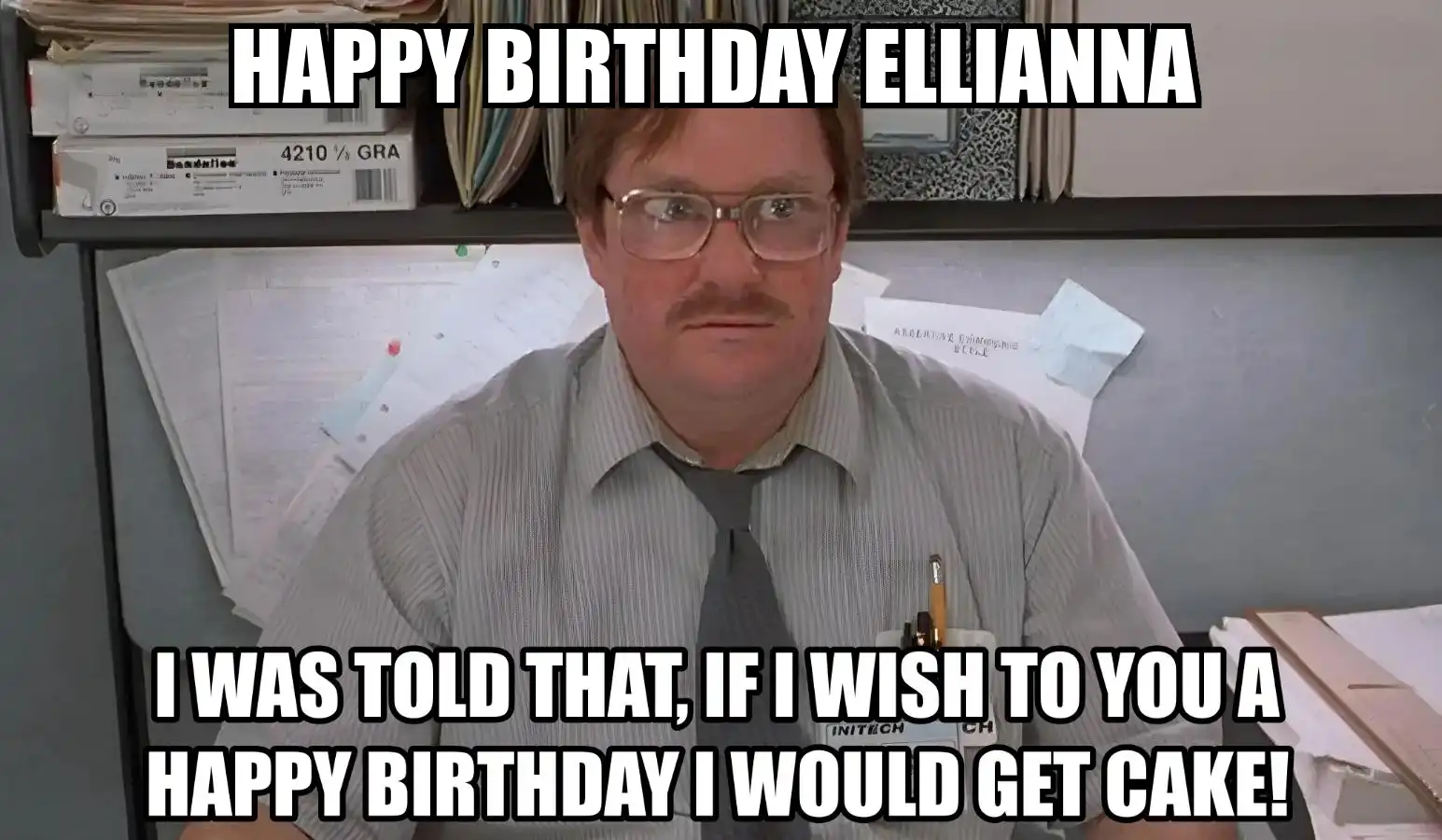 Happy Birthday Ellianna I Would Get A Cake Meme