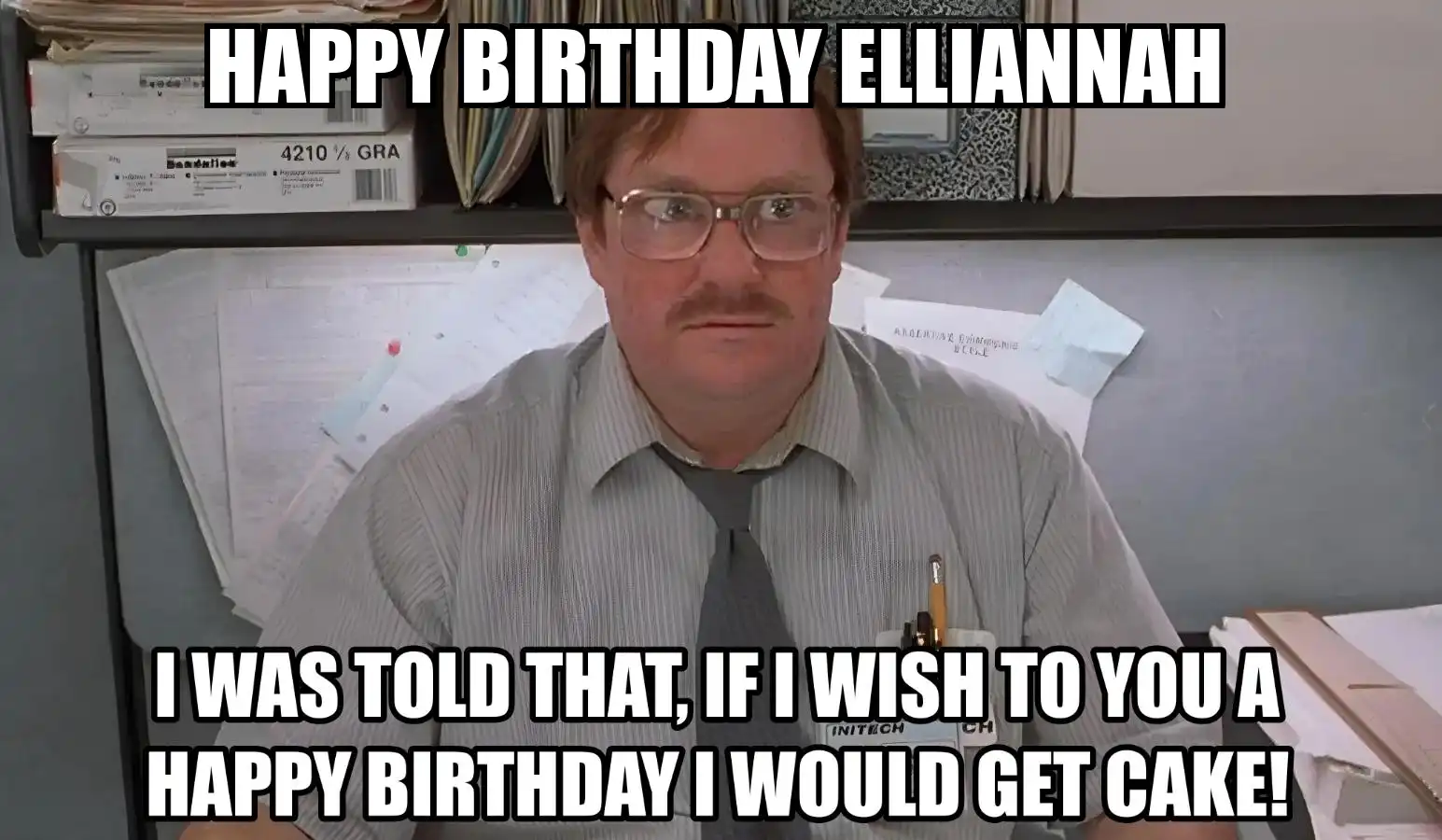 Happy Birthday Elliannah I Would Get A Cake Meme