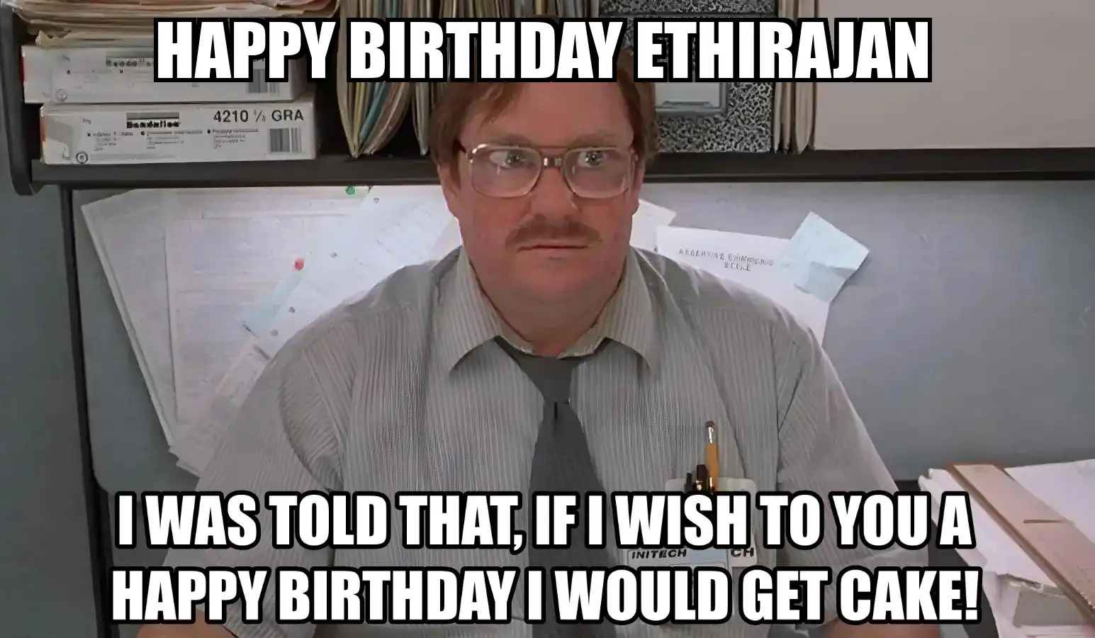 Happy Birthday Ethirajan I Would Get A Cake Meme