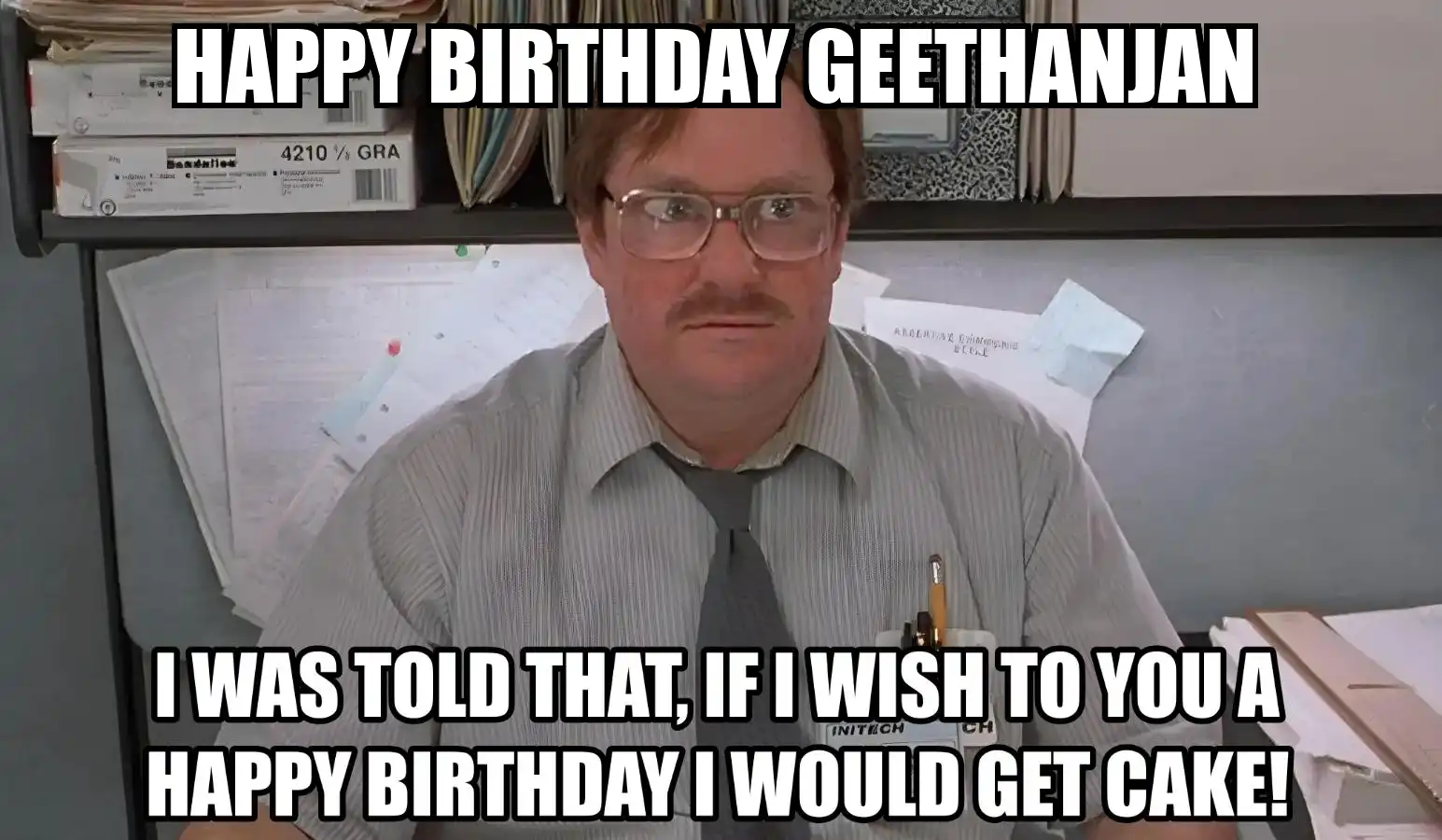Happy Birthday Geethanjan I Would Get A Cake Meme