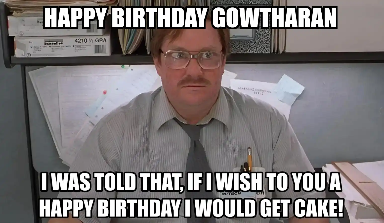 Happy Birthday Gowtharan I Would Get A Cake Meme