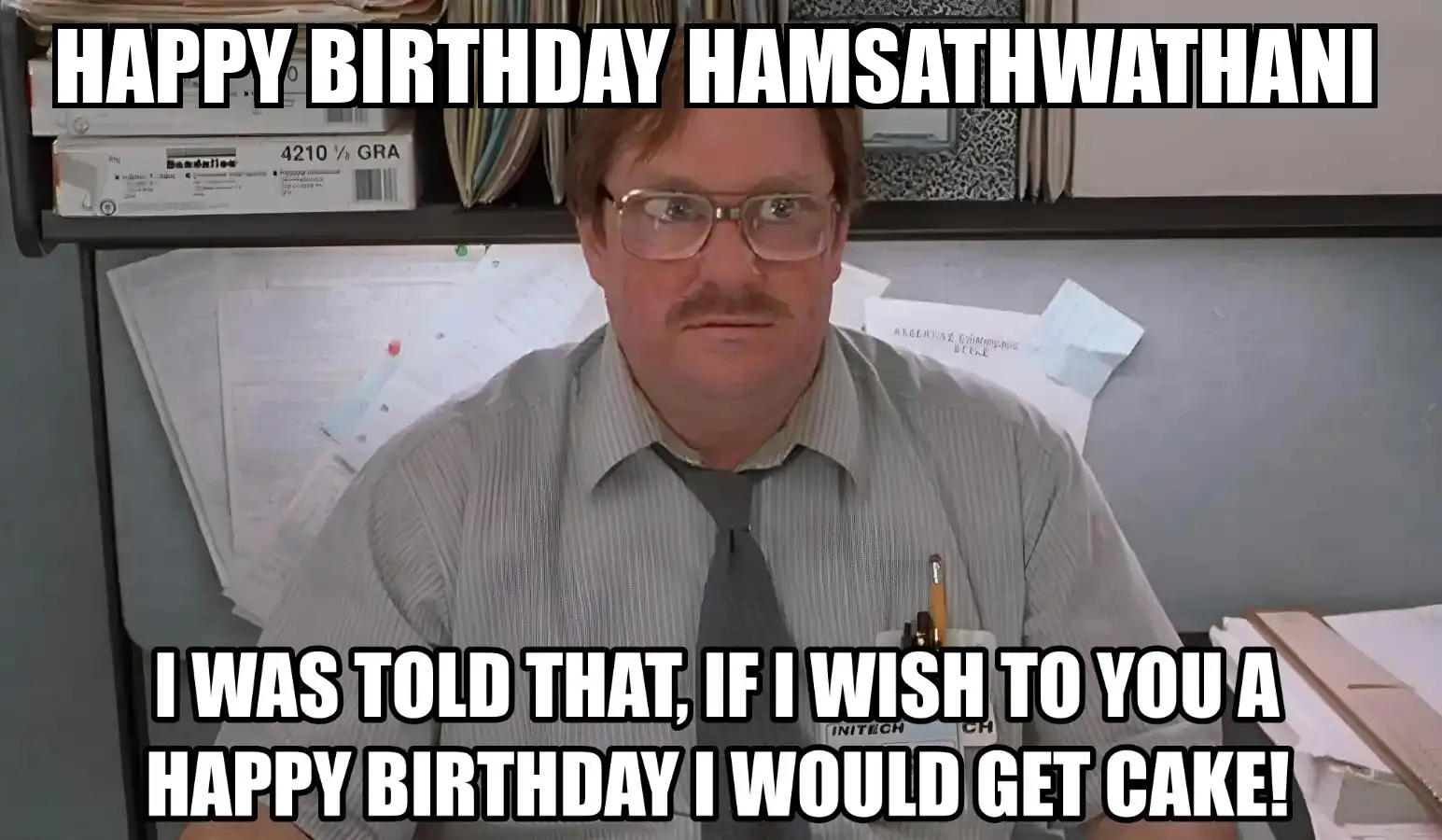 Happy Birthday Hamsathwathani I Would Get A Cake Meme