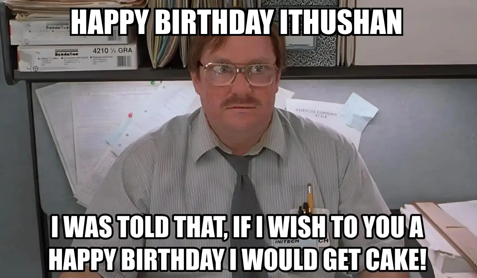 Happy Birthday Ithushan I Would Get A Cake Meme