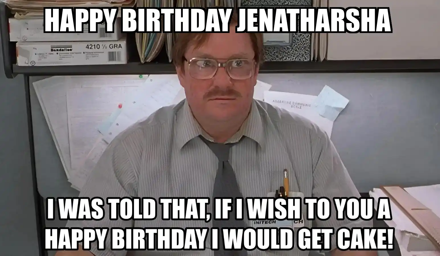 Happy Birthday Jenatharsha I Would Get A Cake Meme