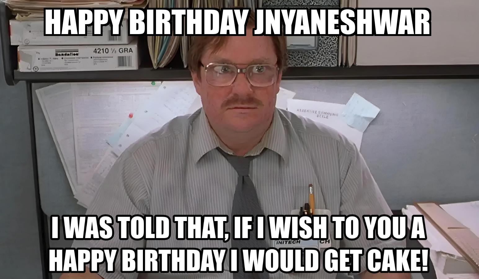 Happy Birthday Jnyaneshwar I Would Get A Cake Meme