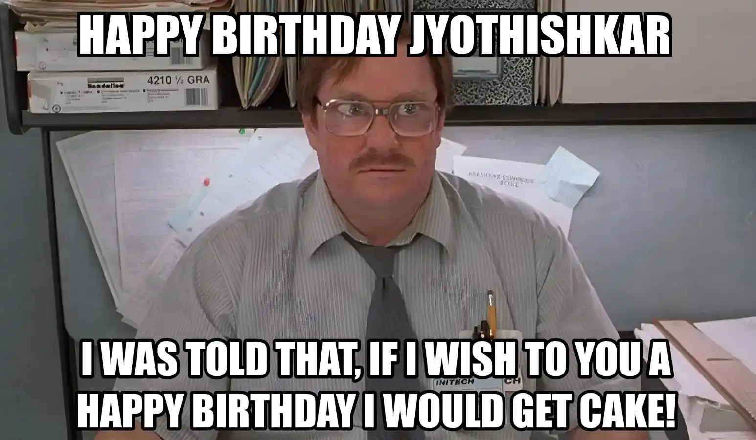 Happy Birthday Jyothishkar I Would Get A Cake Meme