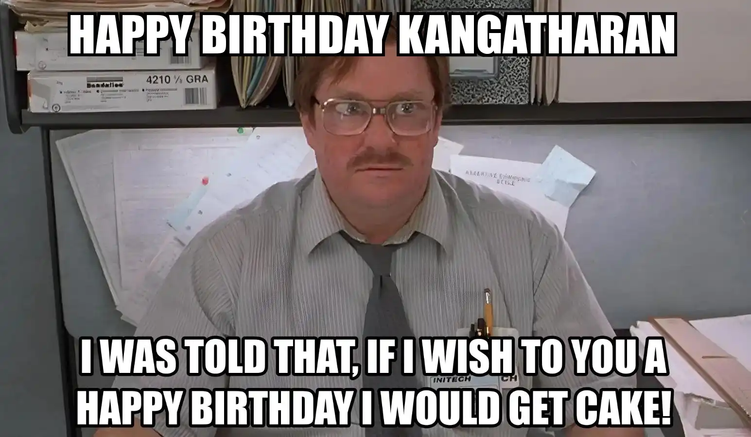 Happy Birthday Kangatharan I Would Get A Cake Meme
